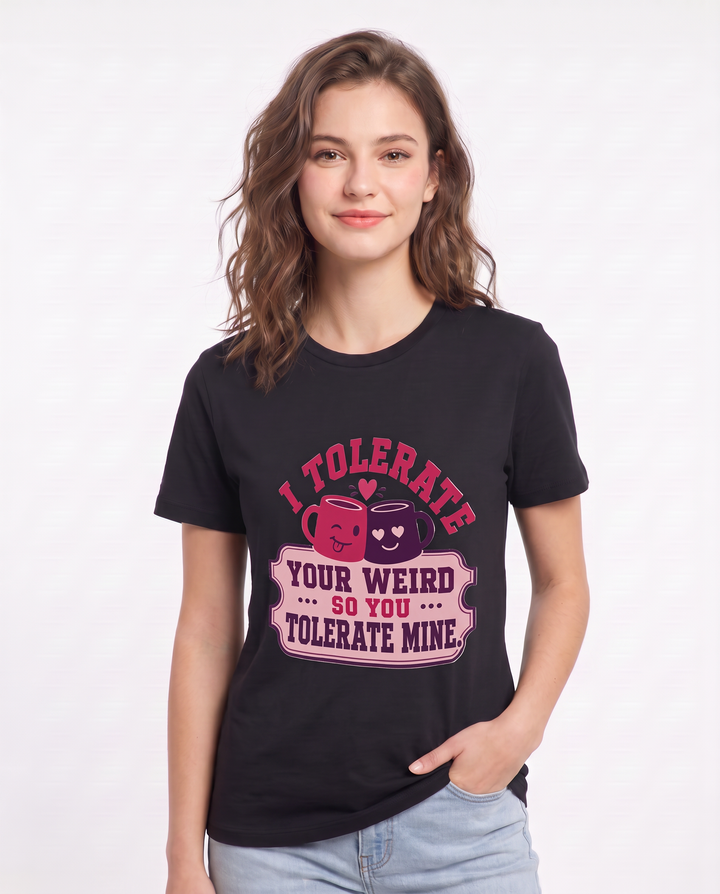 Couples Women's Black T-Shirt - I tolerate your weird so you tolerate product image 3