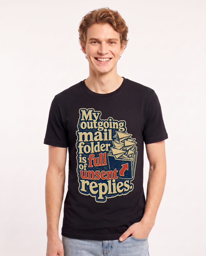 Funny Meme Men's Black T-Shirt – My outgoing mail folder is full of unsent replies. product image 1
