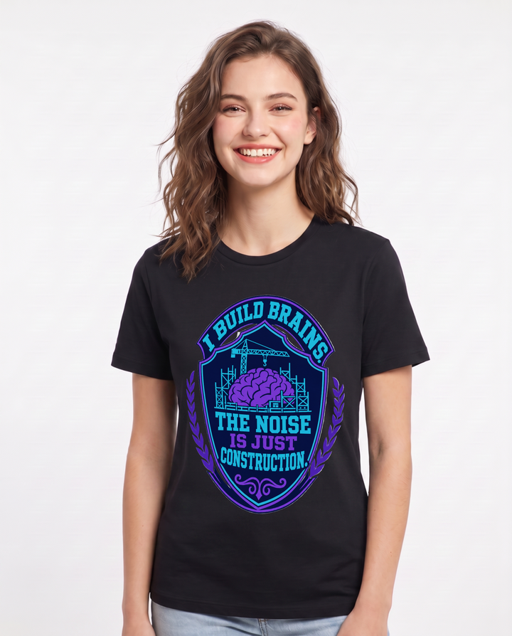 Teacher Gift Women's Black T-Shirt - I build brains. The noise is just product image 1