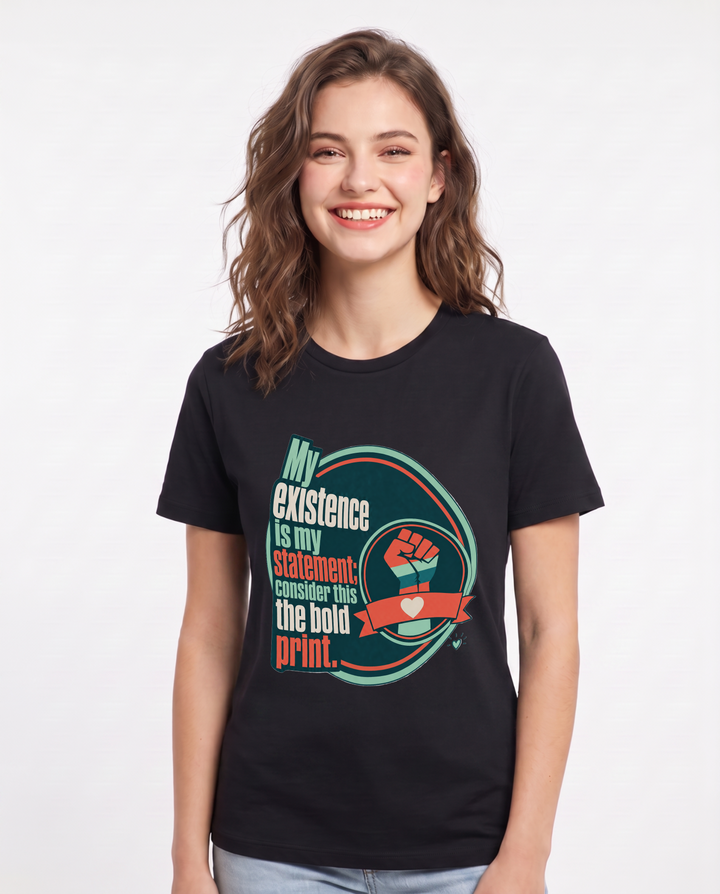 Graphic Women's Black T-Shirt - My existence is my statement; consider product image 1