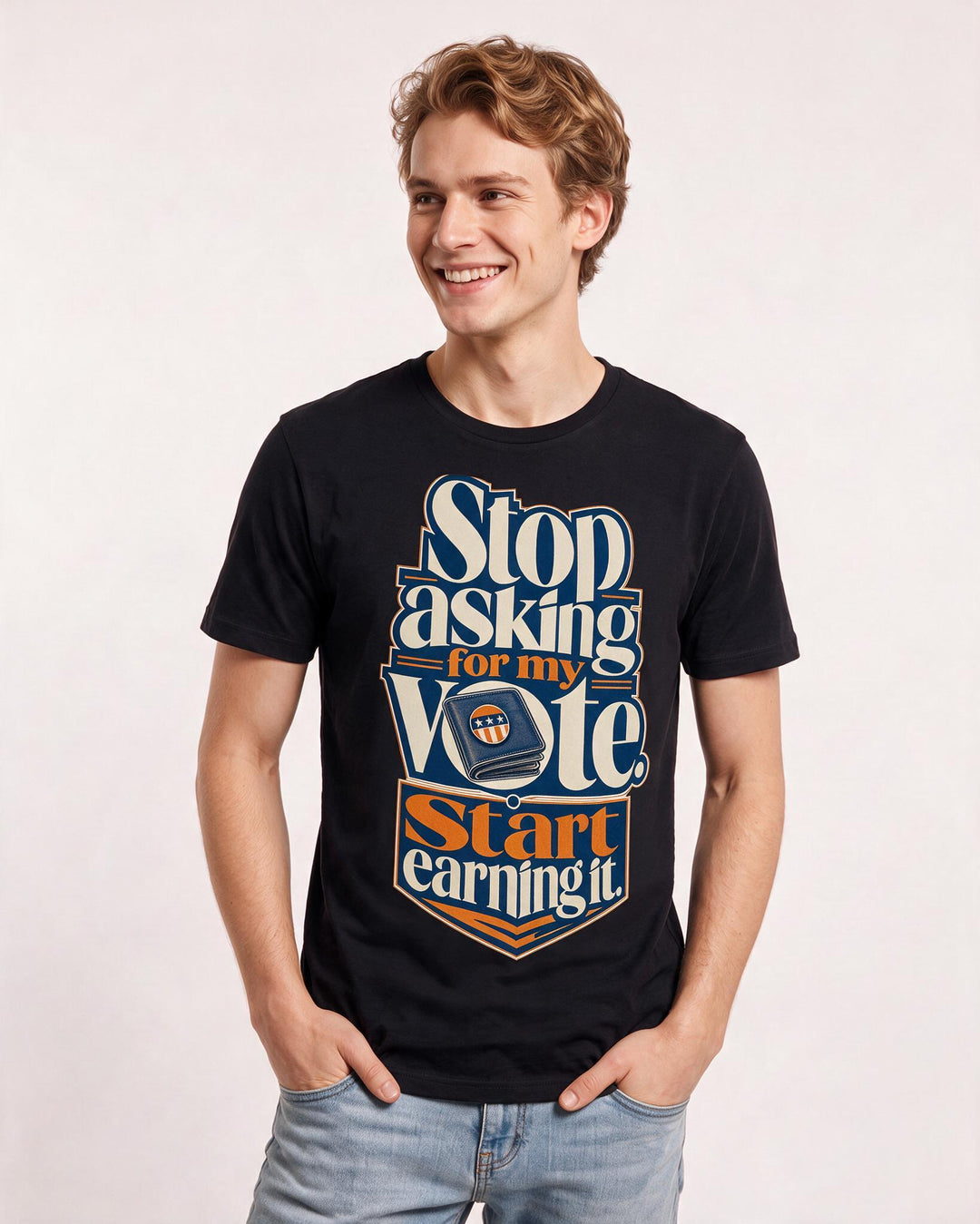 Political Statement Men's Black T-Shirt – Stop asking for my vote. Start earning it. product image 3