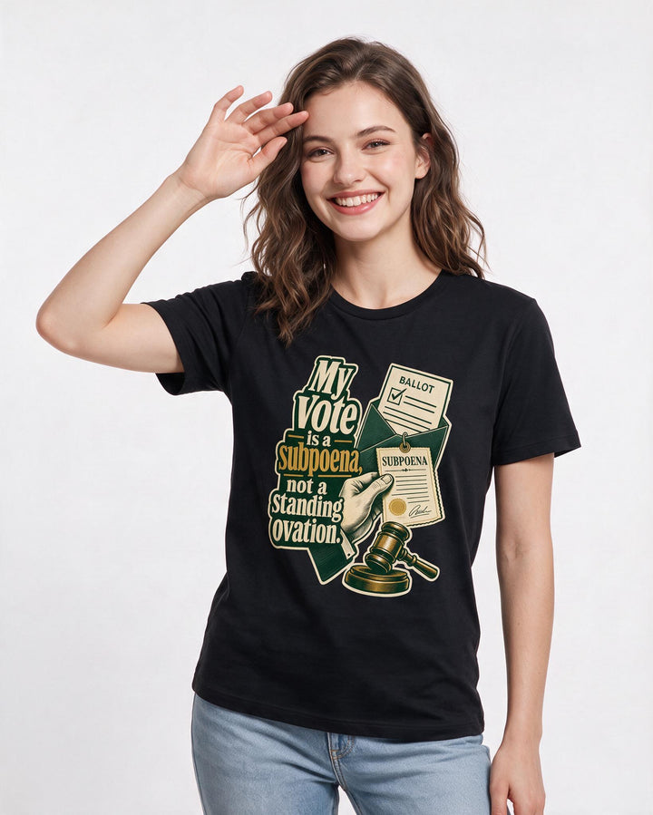 Political Statement Women's Black T-Shirt – My vote is a subpoena, not a standing ovation. product image 3