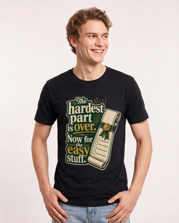 Graduation Men's Black T-Shirt – The hardest part is over. Now for the easy stuff. product image 3