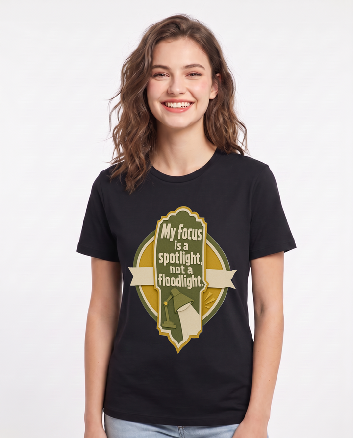 Graphic Women's Black T-Shirt - My focus is a spotlight, not a product image 1