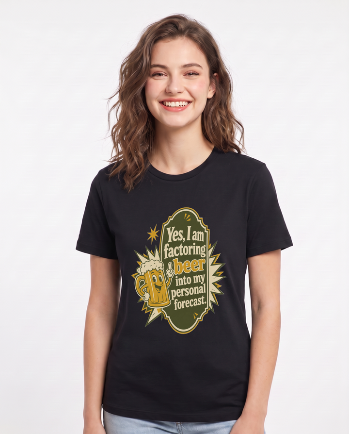 Funny Beer Women's Black T-Shirt - Yes, I am factoring beer into my product image 1