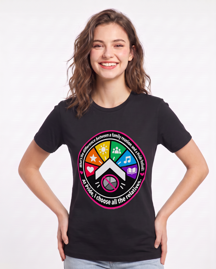 What's the difference between a family reunion and a Pride festival? At Pride, I choose all the relatives. Women's Black T-Shirt product image 1