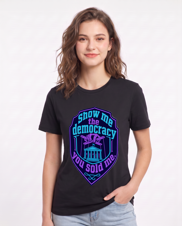 Graphic Women's Black T-Shirt - Show me the democracy you sold me. product image 3