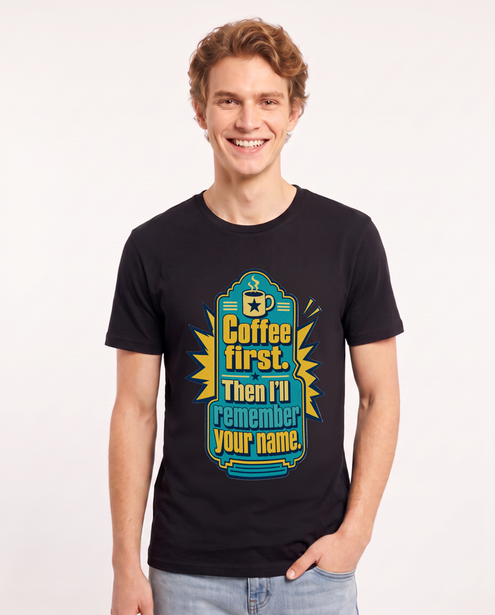 Graphic Men's Black T-Shirt - Coffee first. Then I'll remember your product image 1