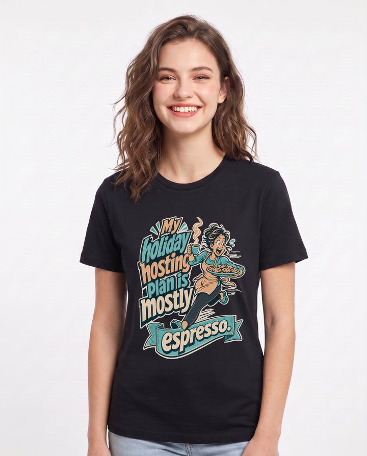 Christmas Women's Black T-Shirt – My holiday hosting plan is mostly espresso. product image 1