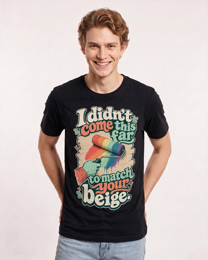 Pride Men's Black T-Shirt – I didn't come this far to match your product image 3