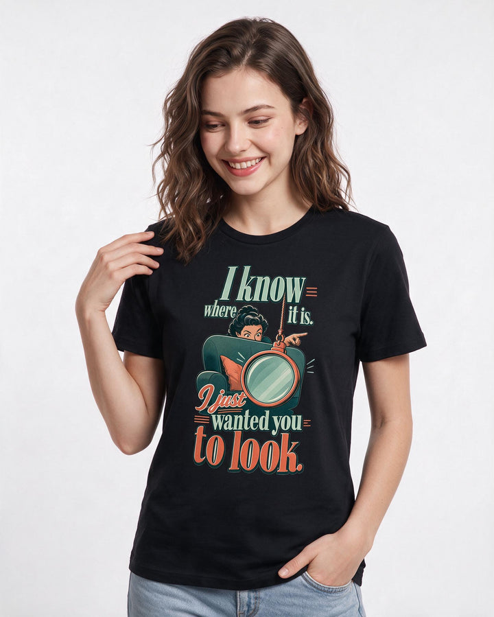 Mom Women's Black T-Shirt – I know where it is. I just wanted you to look. product image 3