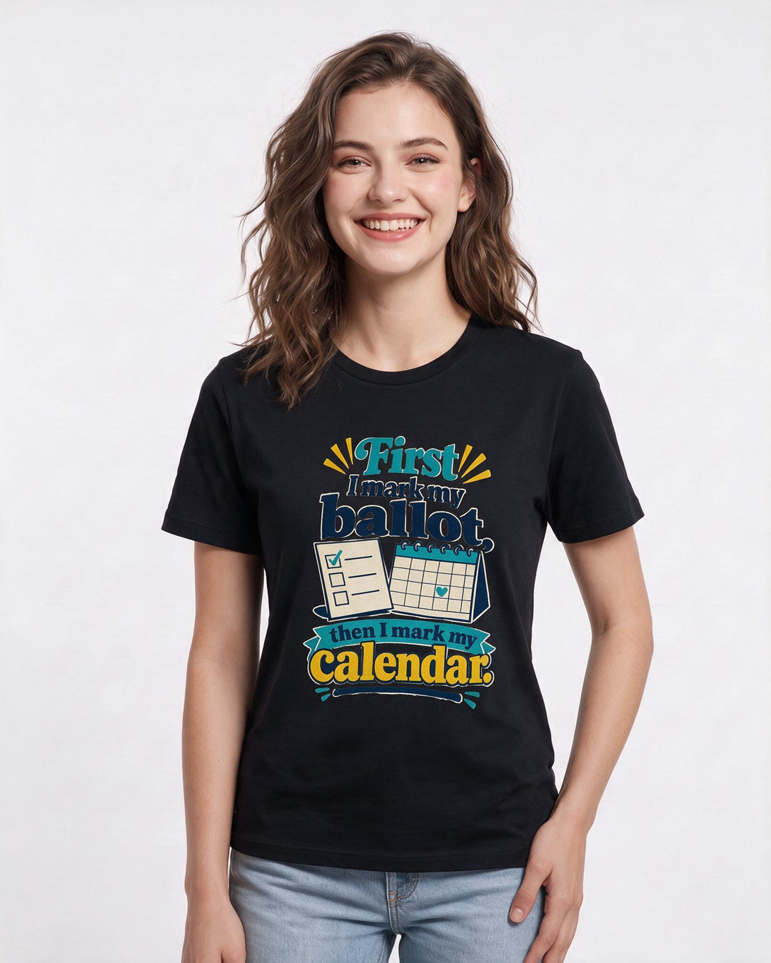 Political Statement Women's Black T-Shirt – First I mark my ballot, then I mark my calendar. product image 3