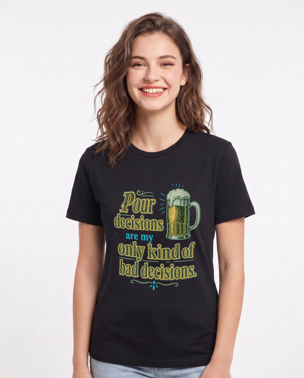 Pour decisions are my only kind of bad decisions. Women's Black T-Shirt product image 2