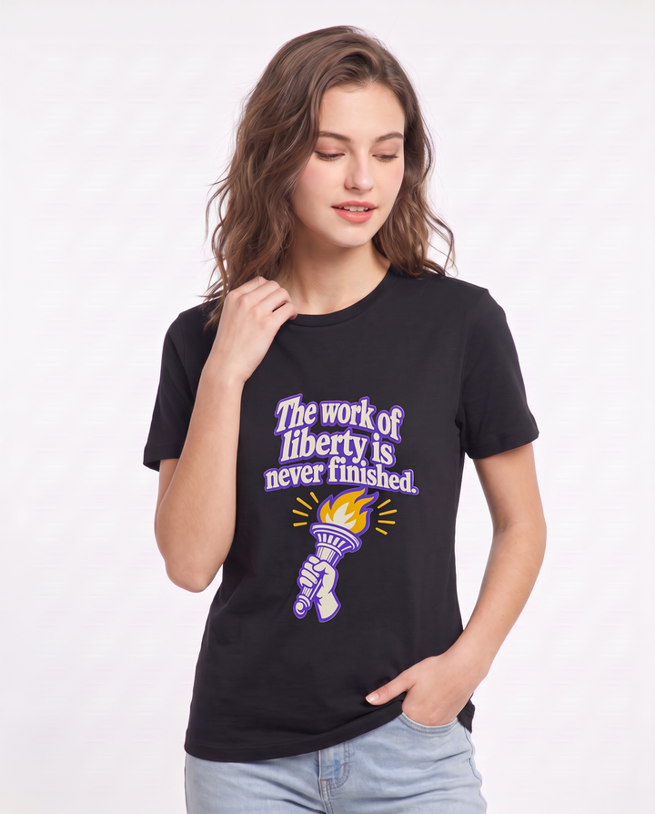 The work of liberty is never finished. - Women's Black T-Shirt product image 1