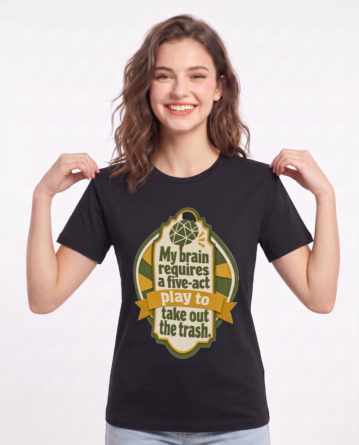 Graphic Women's Black T-Shirt - My brain requires a five-act play to product image 3