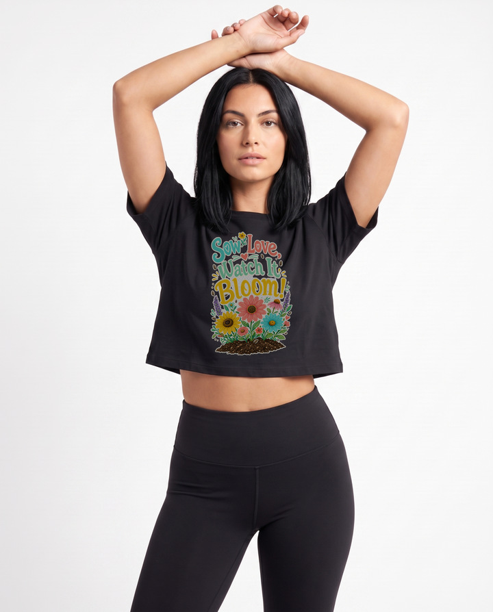 Sow Love, Watch It Bloom! Crop Top mockup 1