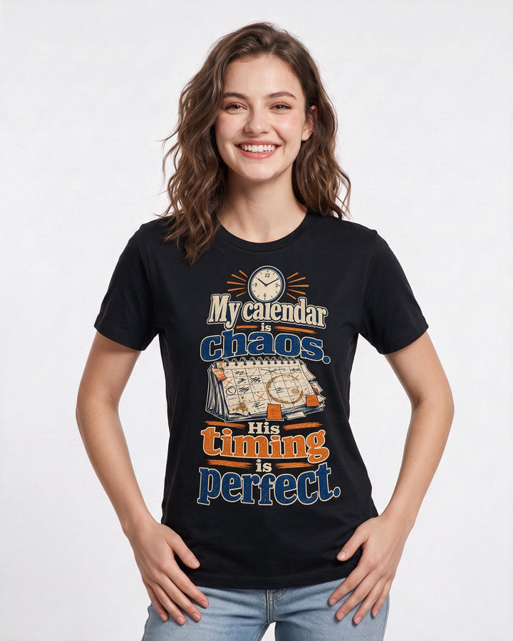 Christian Faith Women's Black T-Shirt – My calendar is chaos. His timing is perfect. product image 3