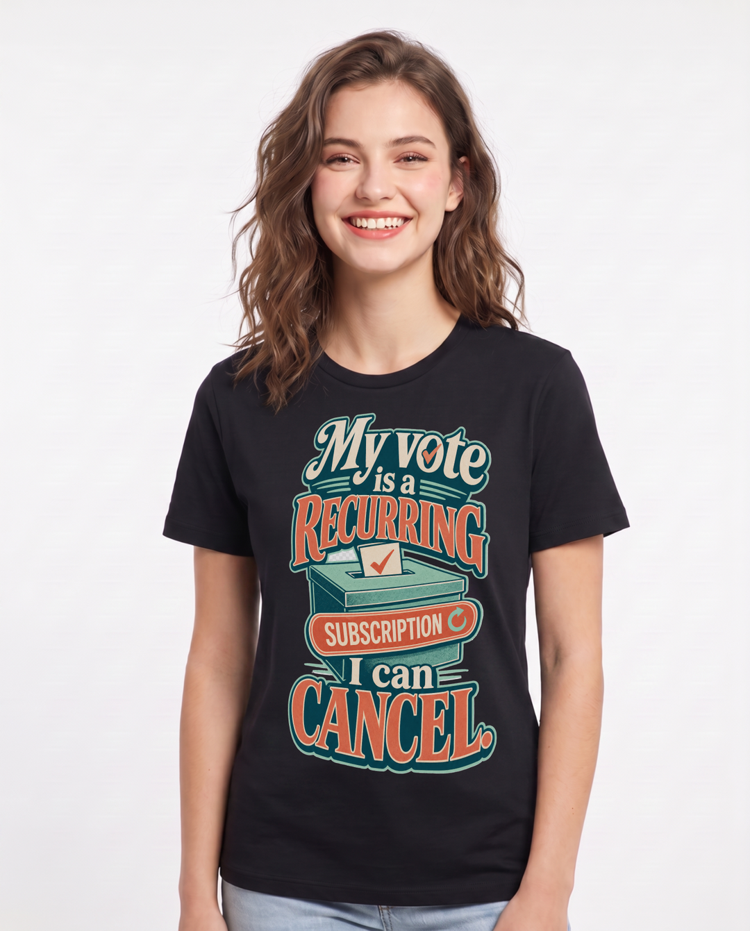 Political Statement Women's Black T-Shirt – My vote is a recurring subscription I can cancel. product image 1