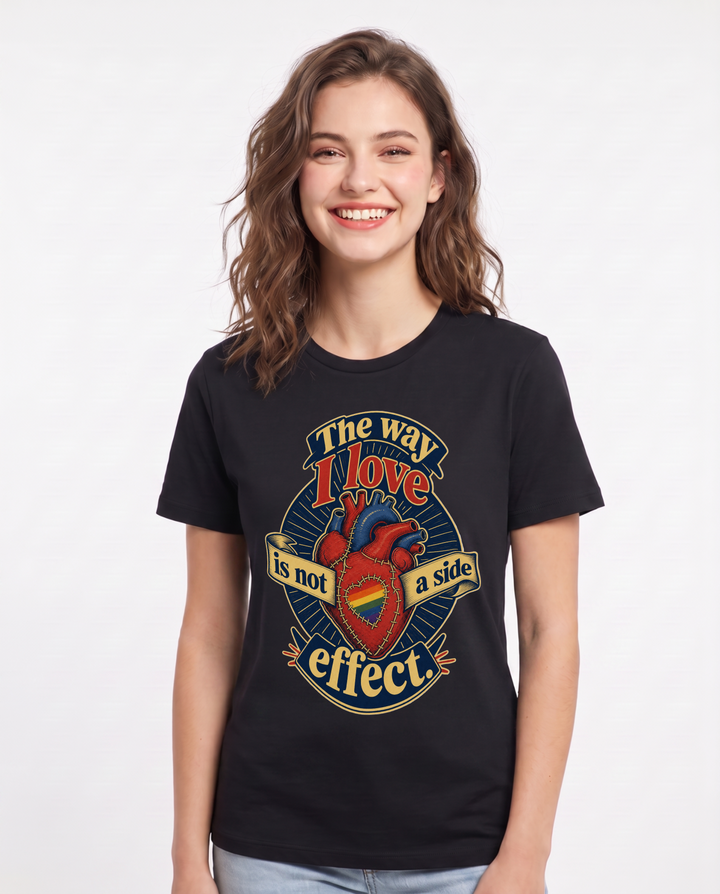 Pride Women's Black T-Shirt – The way I love is not a side effect. product image 1
