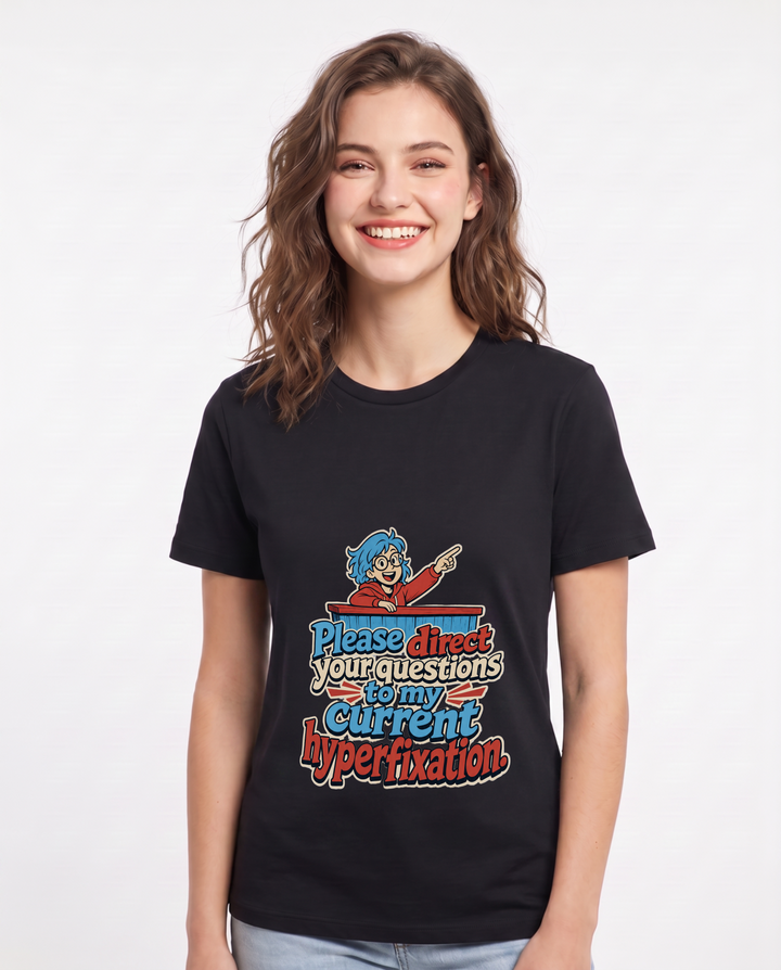 Neurodiversity Women's Black T-Shirt – Please direct your questions to my current hyperfixation. product image 1