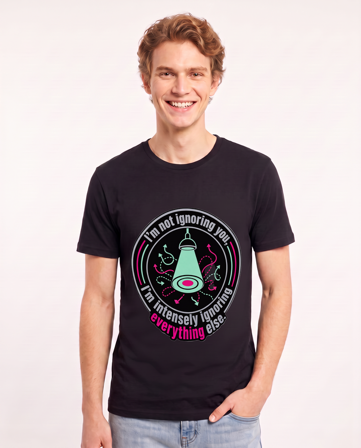 I'm not ignoring you, I'm intensely ignoring everything else. Men's Black T-Shirt product image 1
