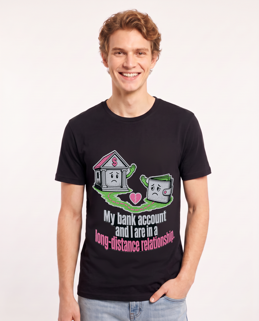 My bank account and I are in a long-distance relationship. Men's Black T-Shirt product image 2