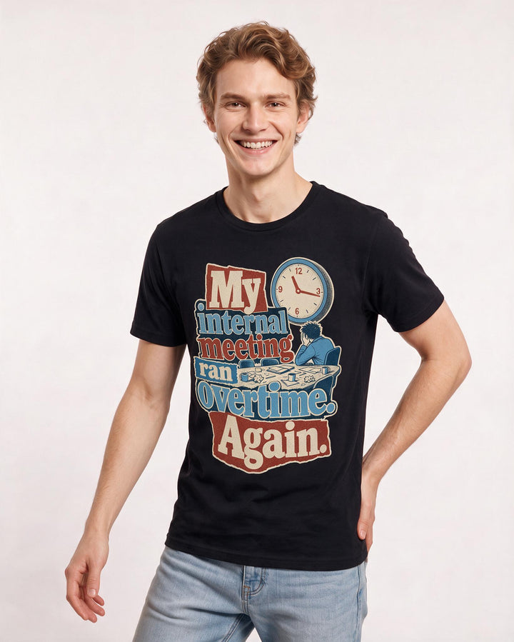 Funny Meme Men's Black T-Shirt – My internal meeting ran overtime. Again. product image 3