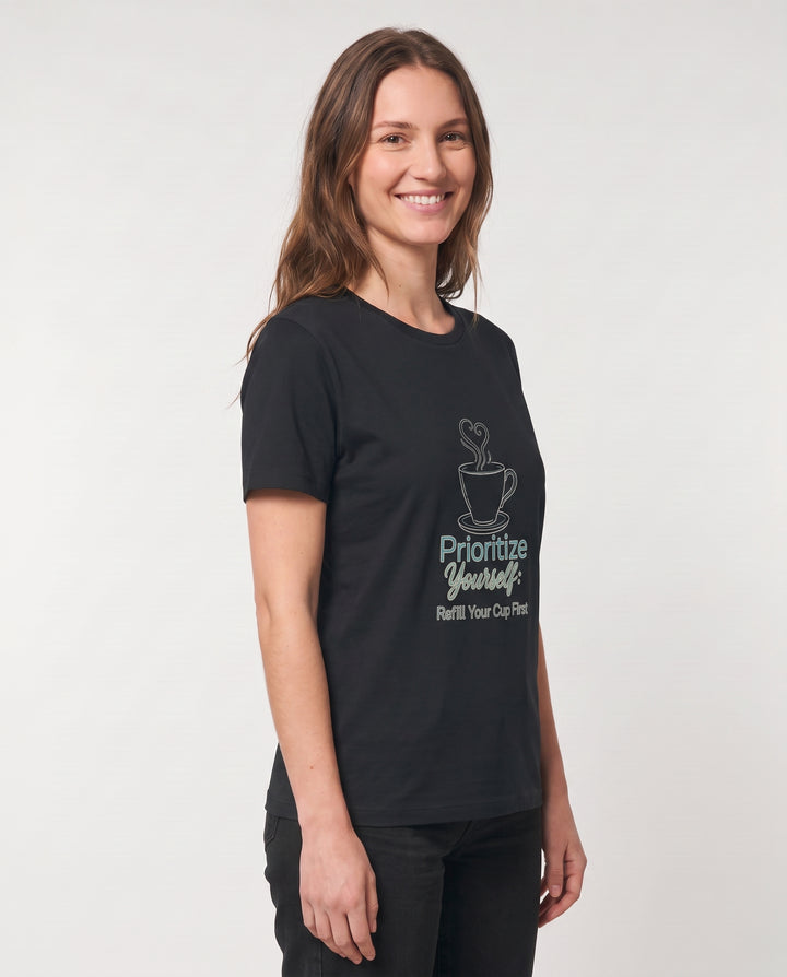 Prioritize Yourself: Refill Your Cup First Black T-Shirt mockup 2