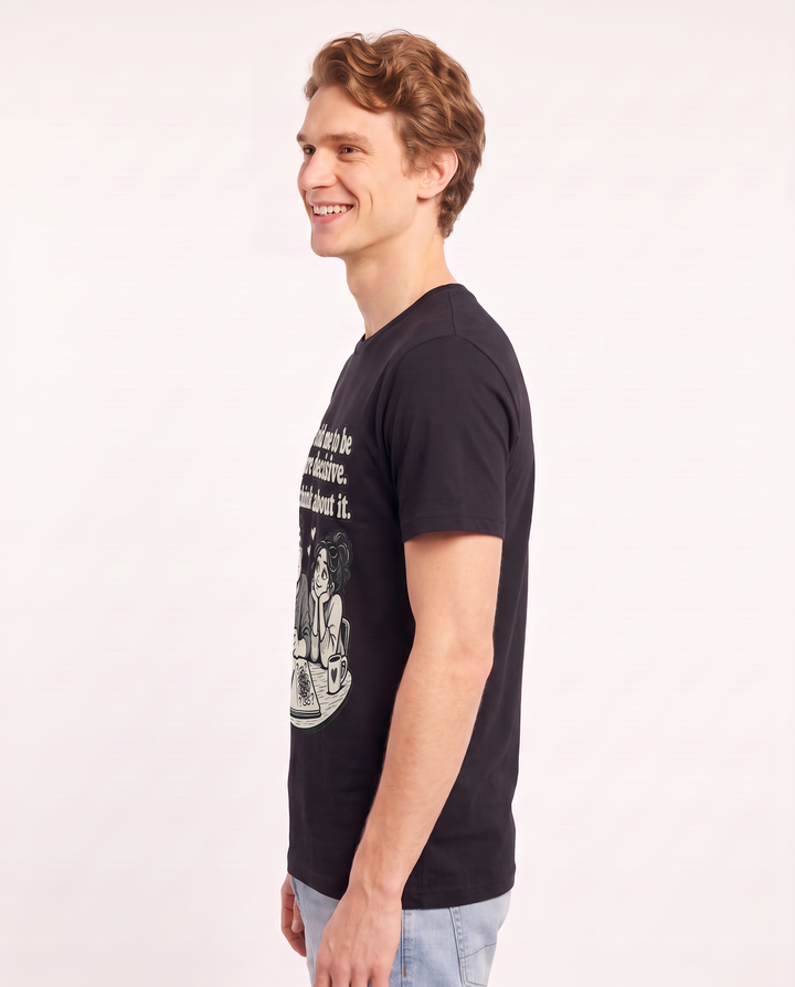 She told me to be more decisive. I'll think about it. Men's Black T-Shirt product image 3