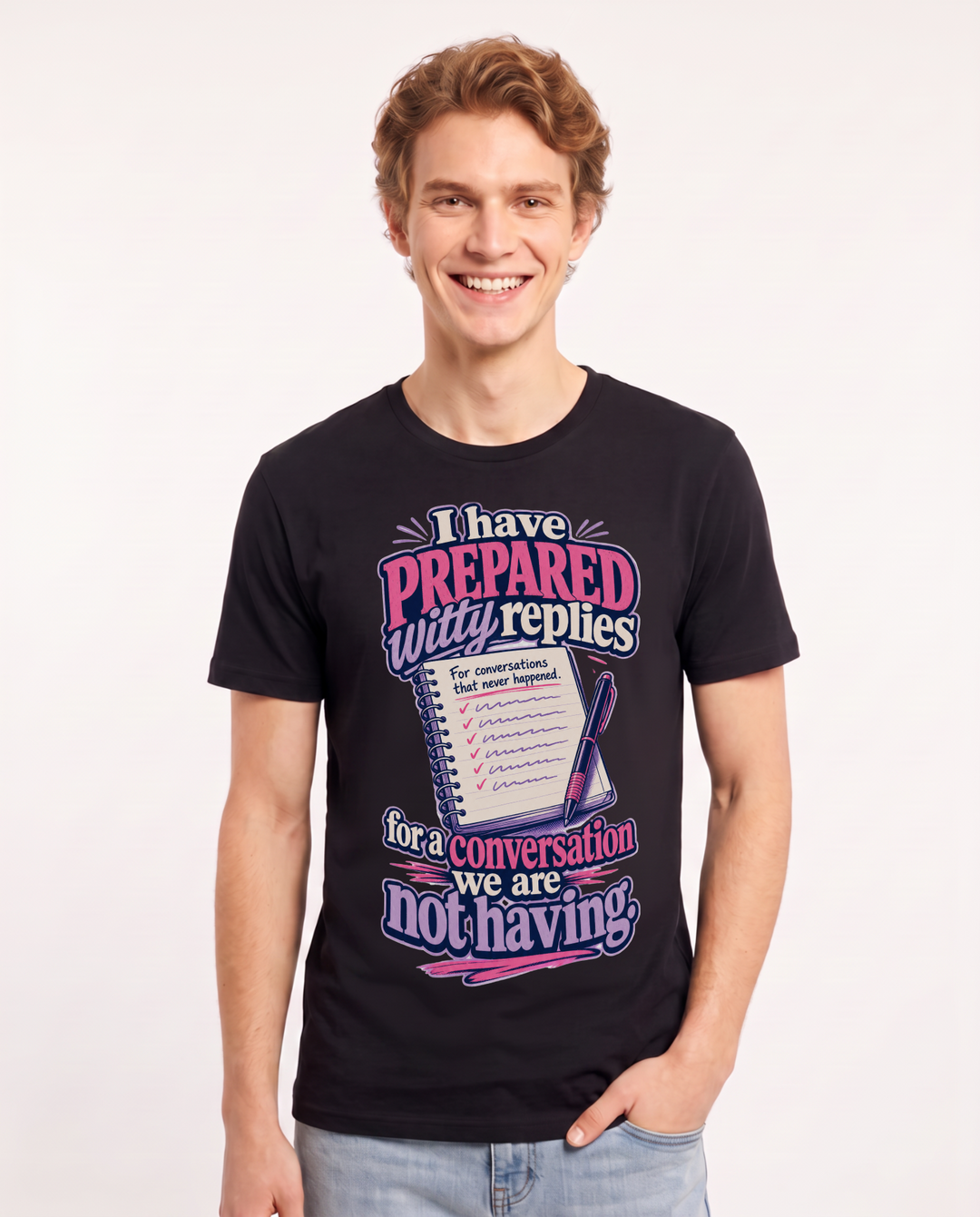 Funny Meme Men's Black T-Shirt – I have prepared witty replies for a conversation we are not having. product image 1