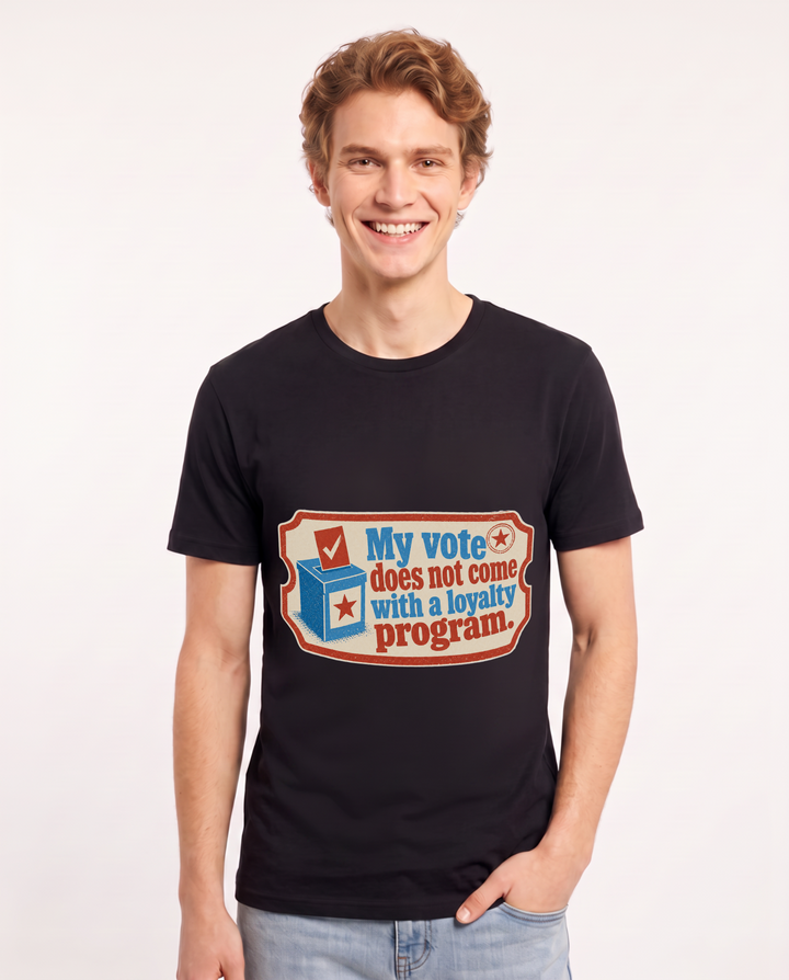 Graphic Men's Black T-Shirt - My vote does not come with a loyalty product image 1