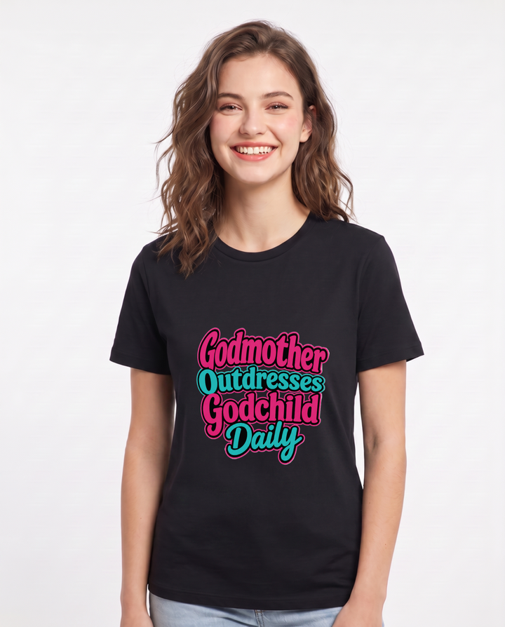 Godmother Outdresses Godchild Daily Women's Black T-Shirt product image 2