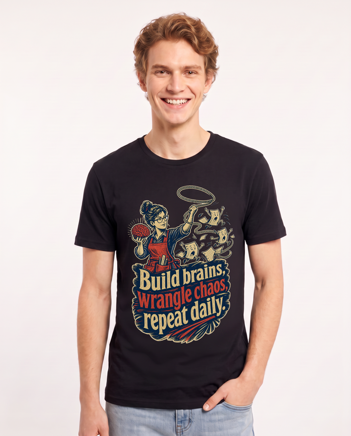 Teacher Men's Black T-Shirt – Build brains, wrangle chaos, repeat daily. product image 1