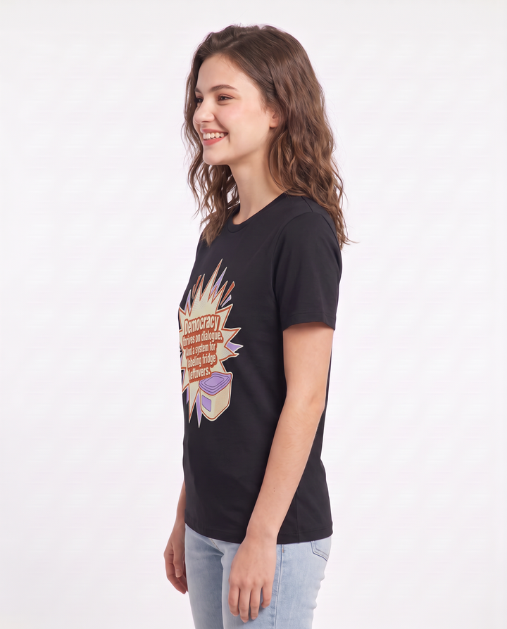 Democracy thrives on dialogue. And a system for labeling fridge leftovers. Women's Black T-Shirt product image 3