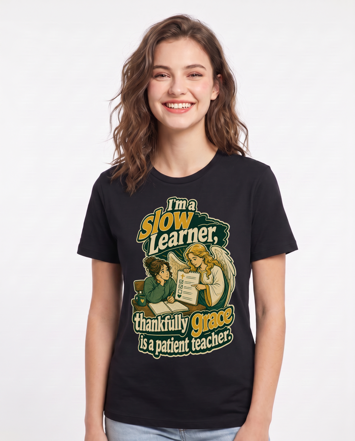 Christian Faith Women's Black T-Shirt – "I'm a slow learner, thankfully grace is a patient teacher." product image 1