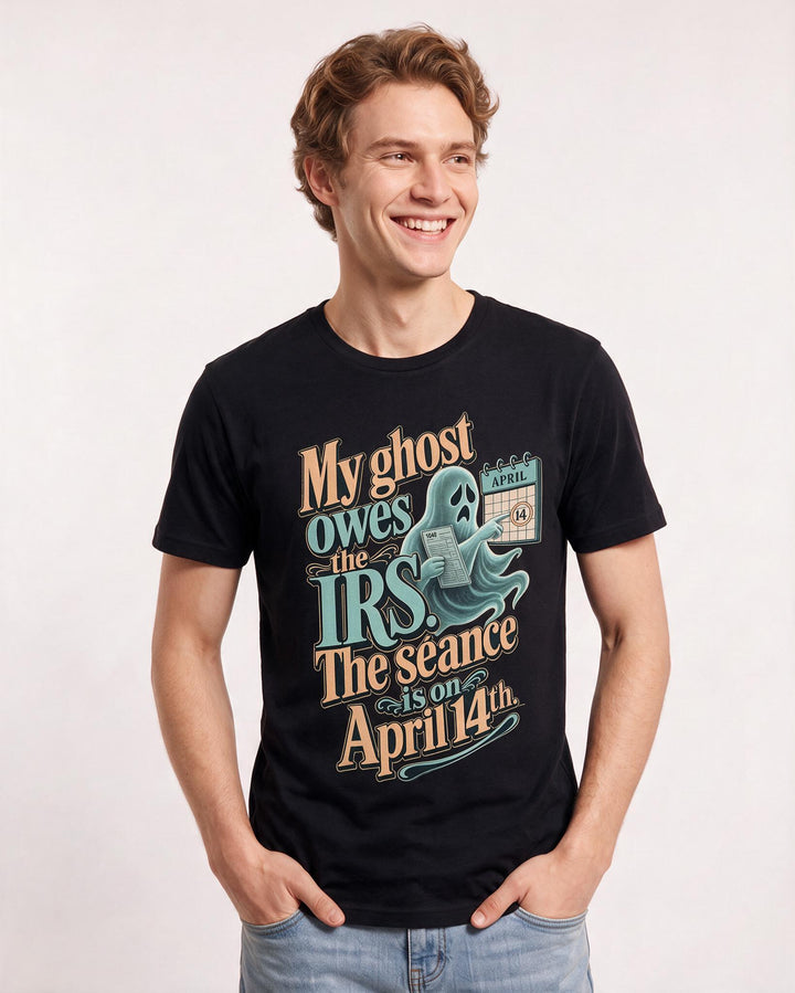 Funny Halloween Men's Black T-Shirt – My ghost owes the IRS. The séance is on April 14th. product image 3
