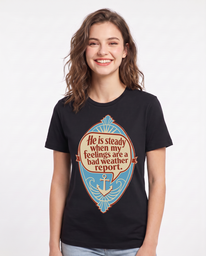 Graphic Women's Black T-Shirt - He is steady when my feelings are a product image 1