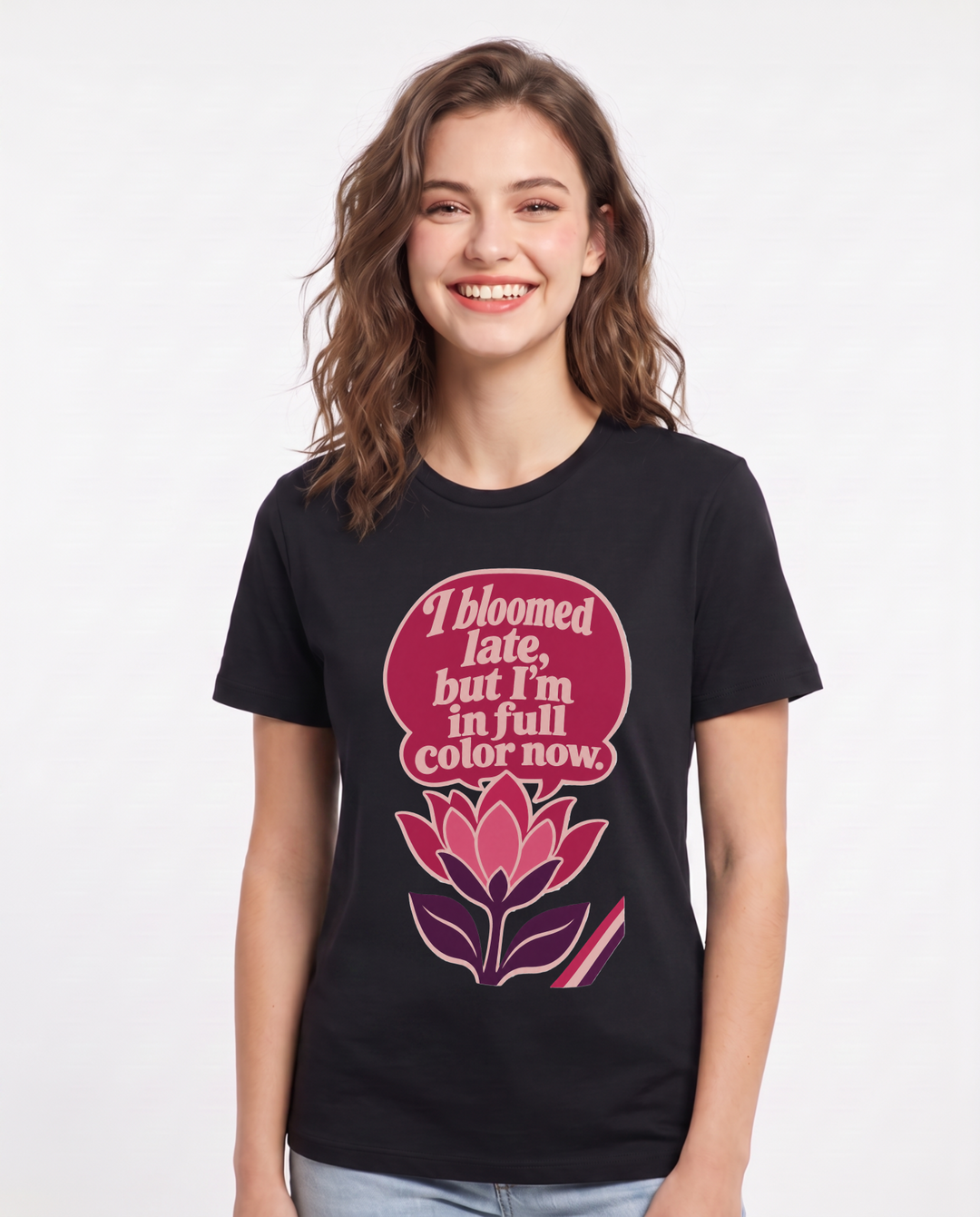Graphic Women's Black T-Shirt - I bloomed late, but I'm in full color product image 1