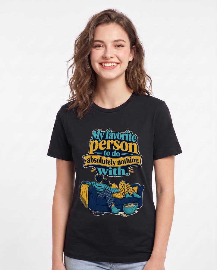 Couples Women's Black T-Shirt – My favorite person to do absolutely nothing with. product image 1