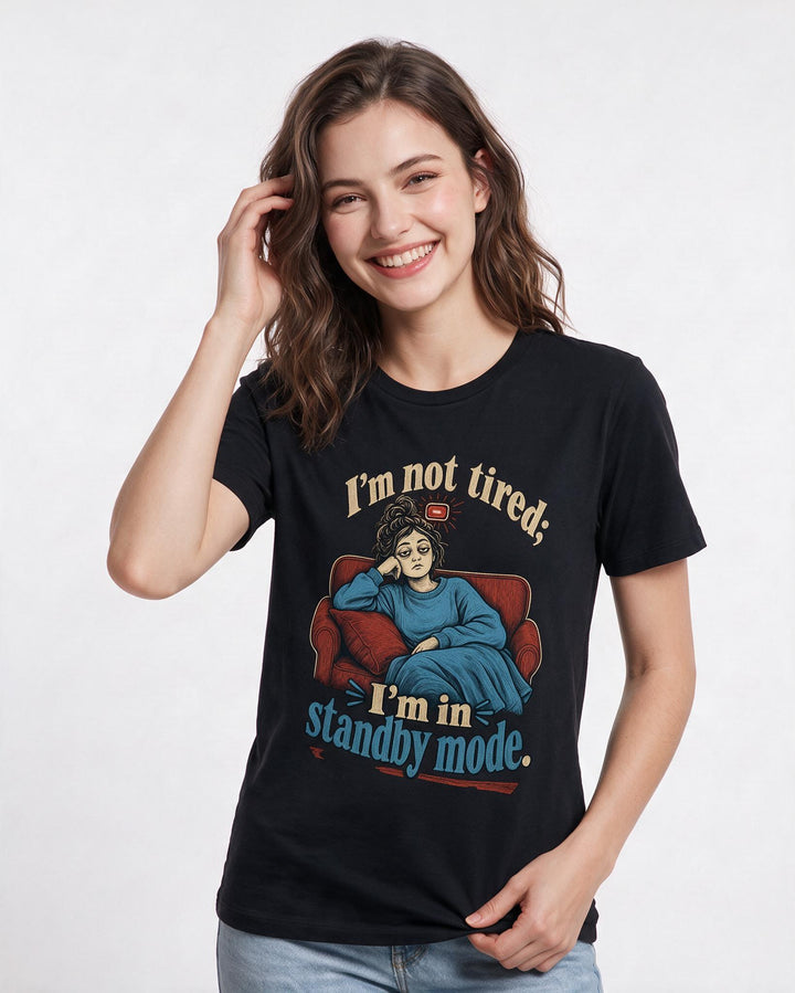 Funny Meme Women's Black T-Shirt – I'm not tired; I'm in standby mode. product image 3