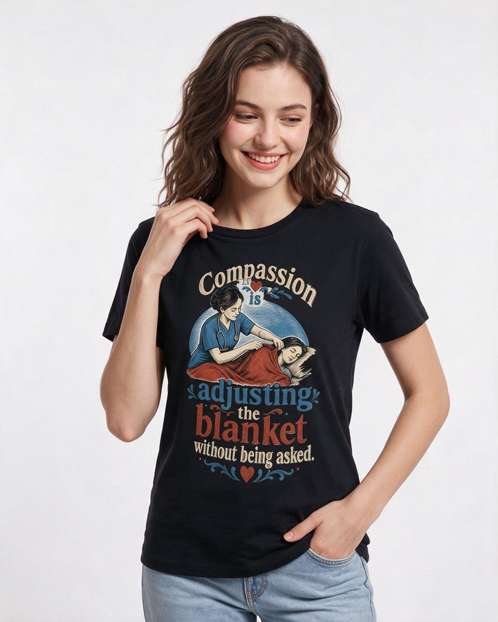Nurse Women's Black T-Shirt – Compassion is adjusting the blanket without being asked. product image 3