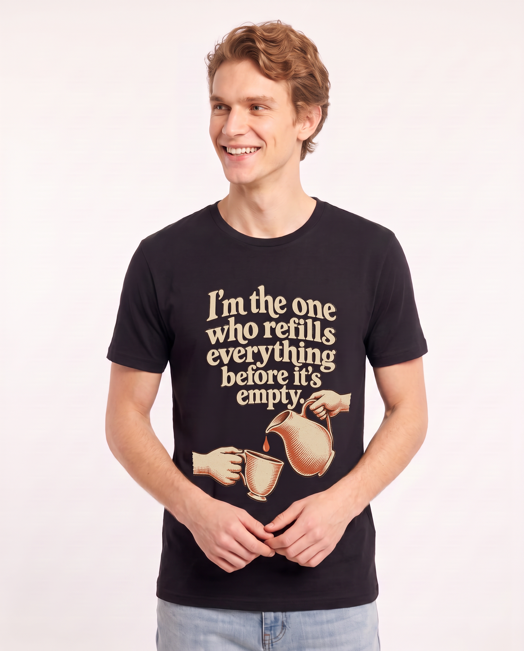 I'm the one who refills everything before it's empty. Men's Black T-Shirt product image 1