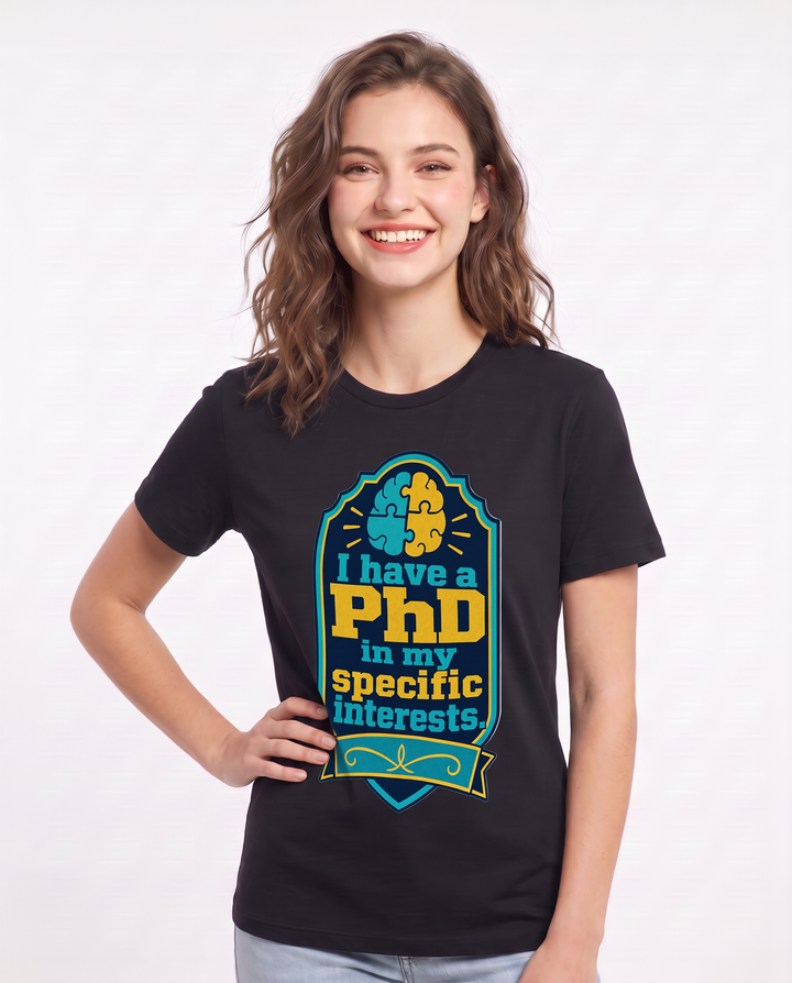 Graphic Women's Black T-Shirt - I have a PhD in my specific interests. product image 3