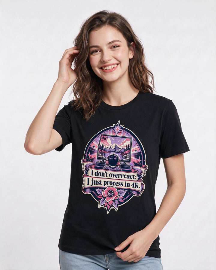 Neurodiversity Women's Black T-Shirt – I don't overreact; I just process in 4K. product image 3