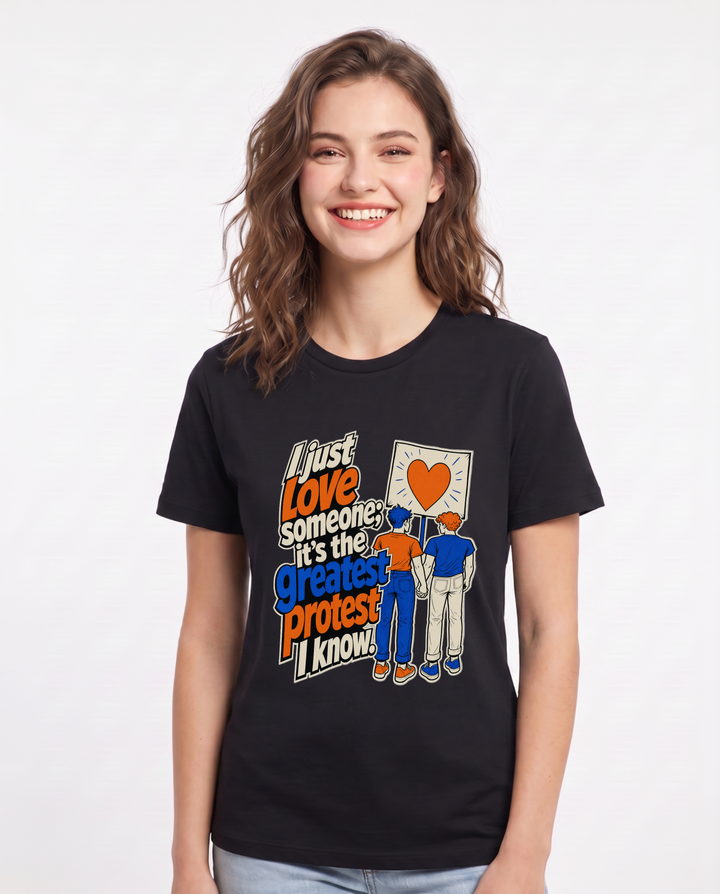 Pride Women's Black T-Shirt – I just love someone; it's the greatest protest I know. product image 1