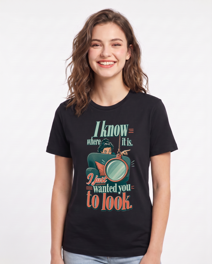 Mom Women's Black T-Shirt – I know where it is. I just wanted you to look. product image 1