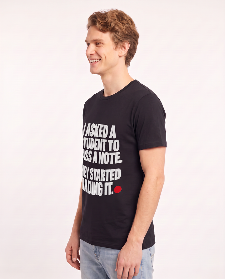 I asked a student to pass a note. They started grading it. Men's Black T-Shirt product image 3
