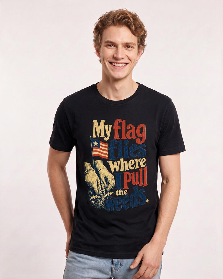 Patriotic Men's Black T-Shirt – My flag flies where I pull the weeds. product image 3