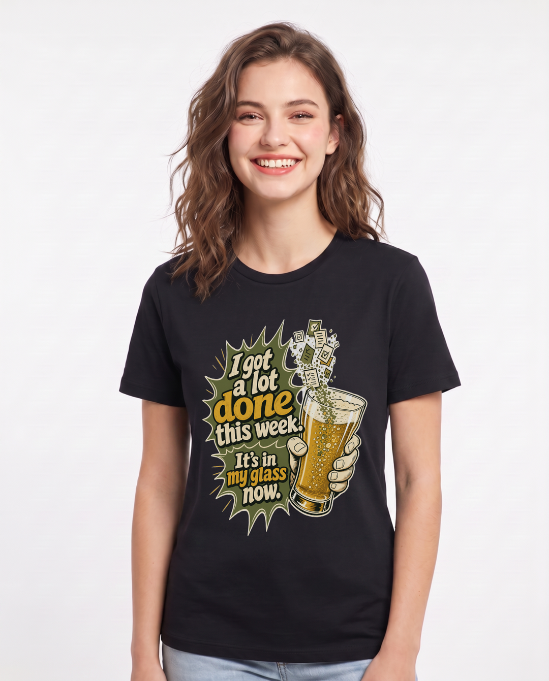 Beer Women's Black T-Shirt – I got a lot done this week. It's in my glass now. product image 1