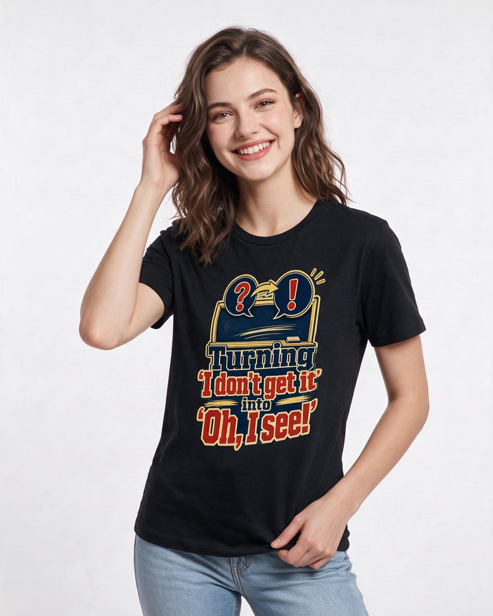 Teacher Women's Black T-Shirt – Turning 'I don't get it' into 'Oh, I see!' product image 3